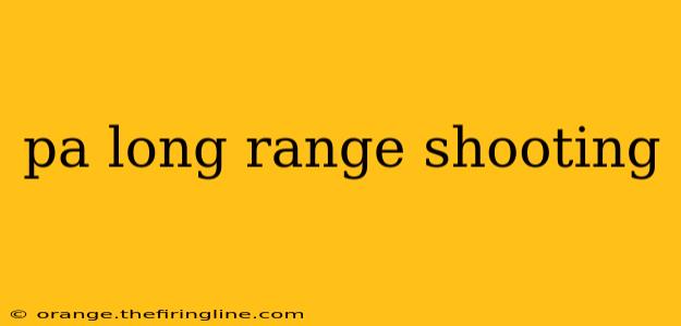 pa long range shooting