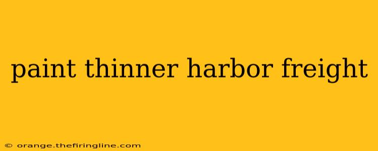 paint thinner harbor freight