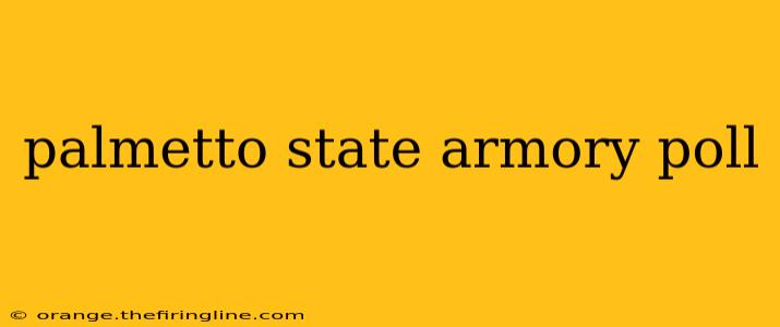 palmetto state armory poll