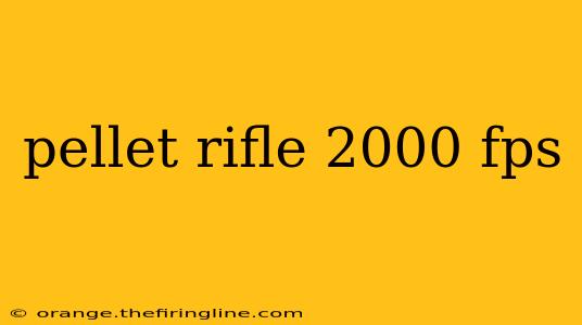 pellet rifle 2000 fps