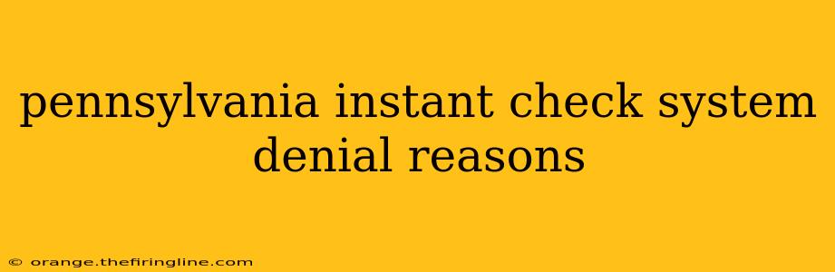 pennsylvania instant check system denial reasons