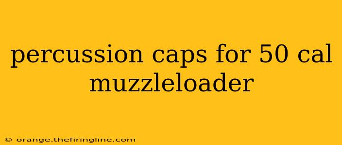 percussion caps for 50 cal muzzleloader