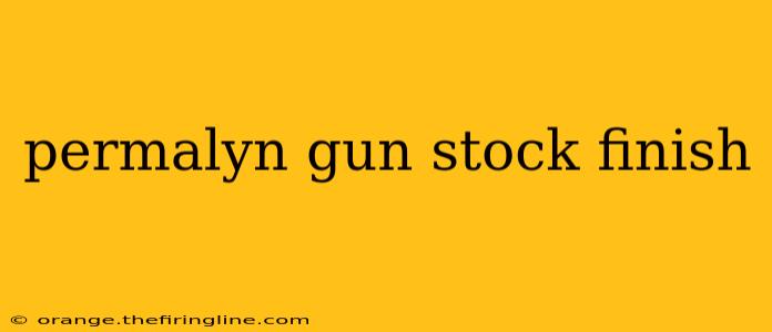 permalyn gun stock finish