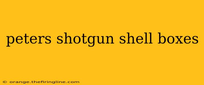 peters shotgun shell boxes