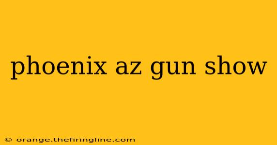 phoenix az gun show