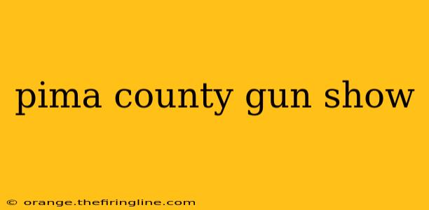 pima county gun show