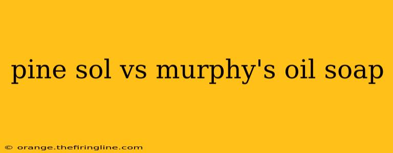 pine sol vs murphy's oil soap