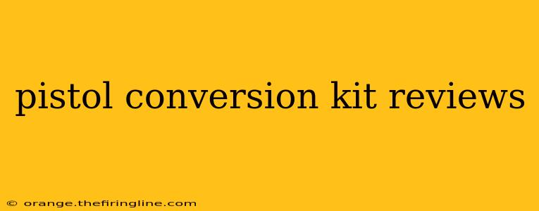 pistol conversion kit reviews