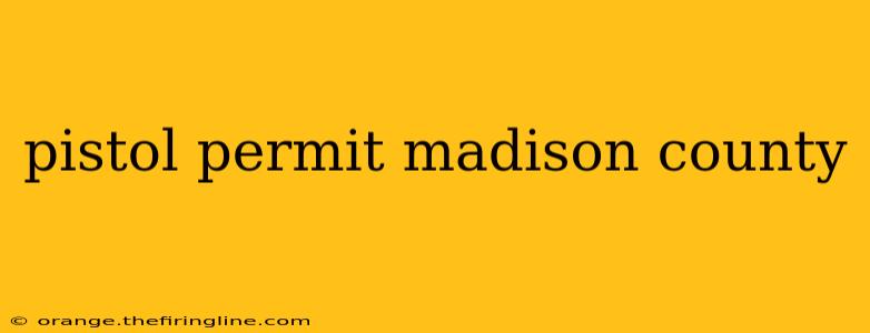 pistol permit madison county