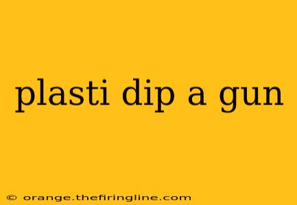 plasti dip a gun