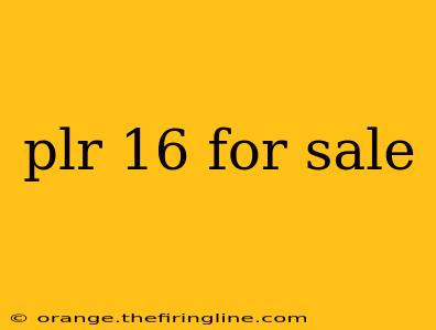 plr 16 for sale