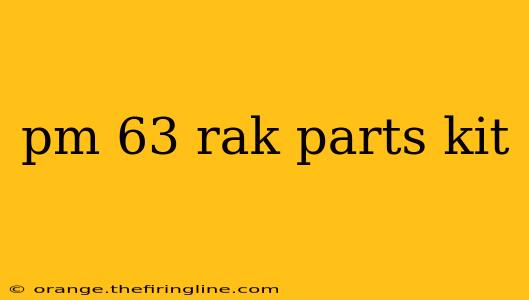 pm 63 rak parts kit