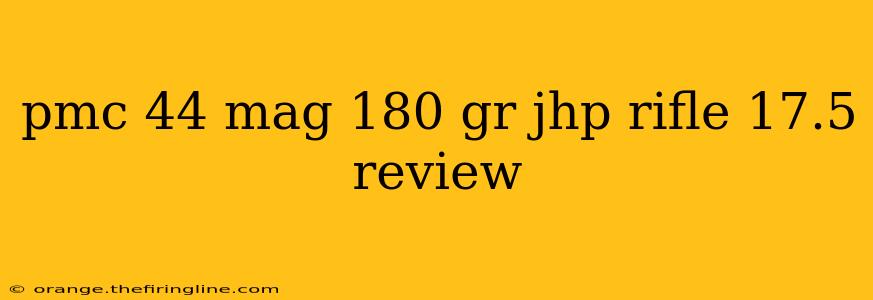 pmc 44 mag 180 gr jhp rifle 17.5 review