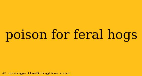 poison for feral hogs