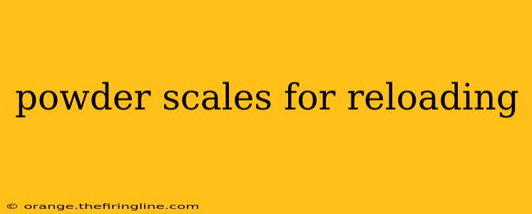 powder scales for reloading