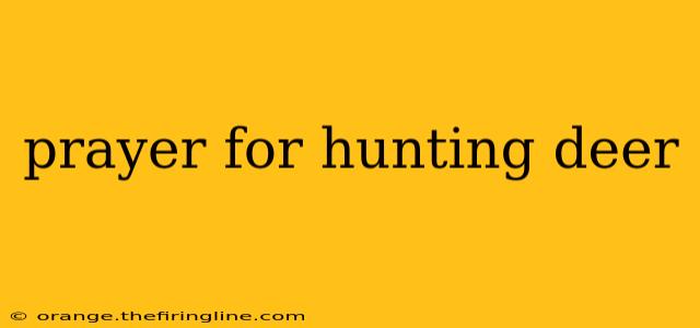 prayer for hunting deer