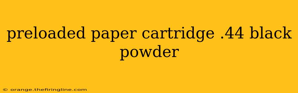 preloaded paper cartridge .44 black powder