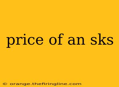 price of an sks