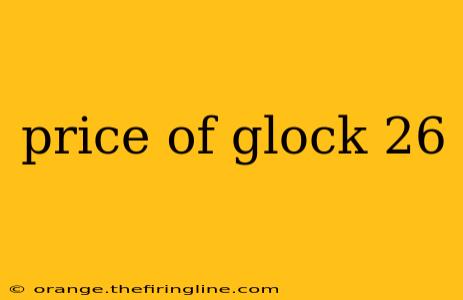 price of glock 26