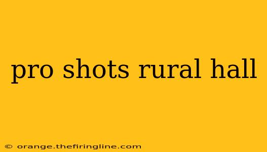 pro shots rural hall