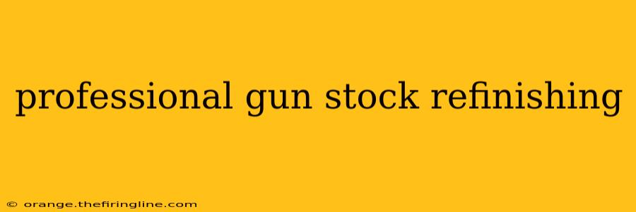 professional gun stock refinishing