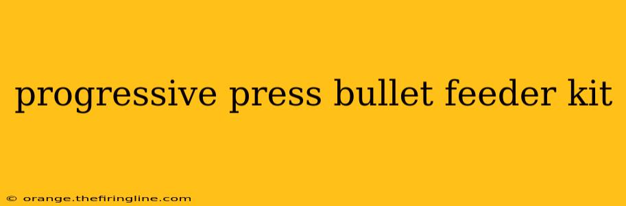 progressive press bullet feeder kit