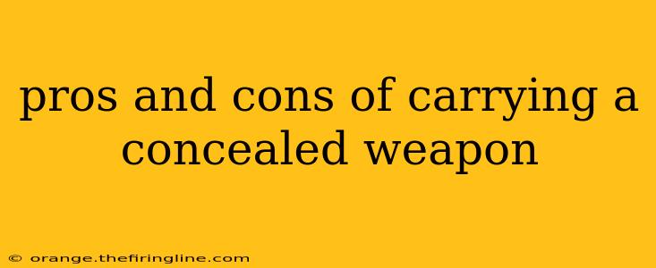 pros and cons of carrying a concealed weapon