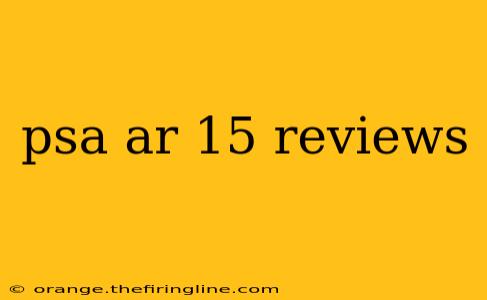 psa ar 15 reviews