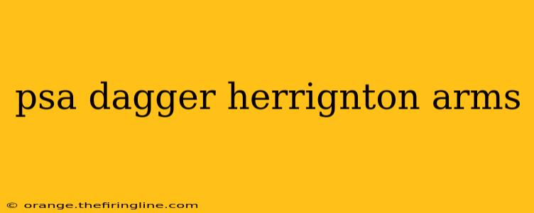 psa dagger herrignton arms