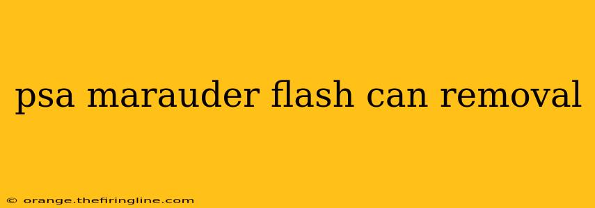 psa marauder flash can removal