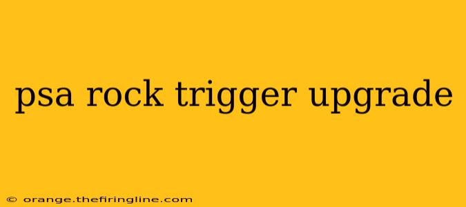 psa rock trigger upgrade