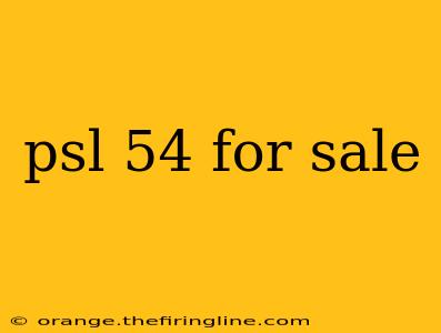 psl 54 for sale