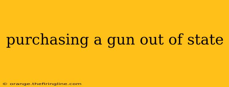 purchasing a gun out of state