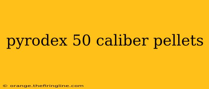 pyrodex 50 caliber pellets