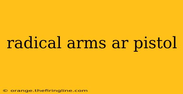 radical arms ar pistol