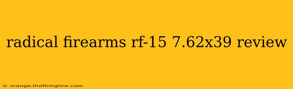 radical firearms rf-15 7.62x39 review