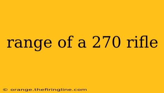 range of a 270 rifle