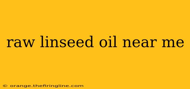 raw linseed oil near me