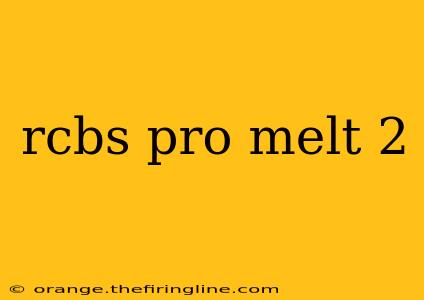 rcbs pro melt 2