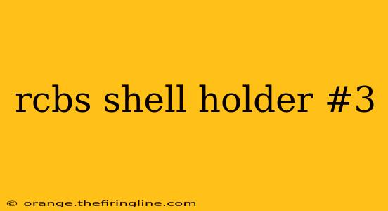 rcbs shell holder #3