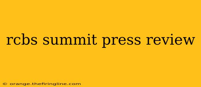 rcbs summit press review