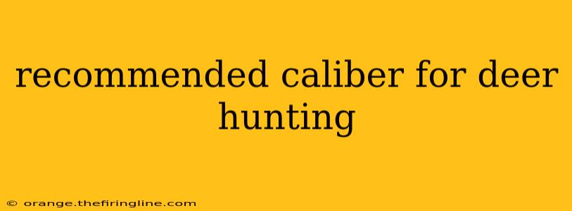 recommended caliber for deer hunting