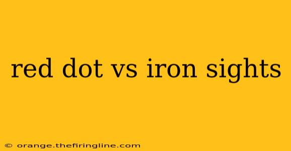 red dot vs iron sights