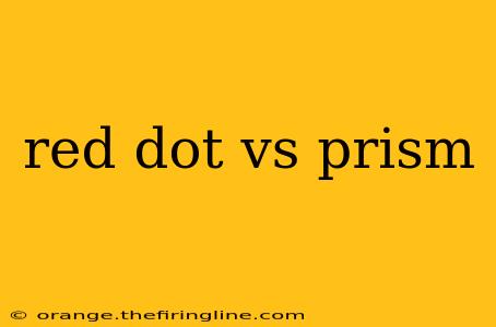 red dot vs prism