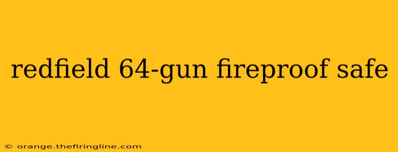 redfield 64-gun fireproof safe