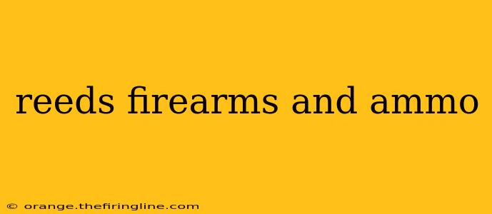 reeds firearms and ammo