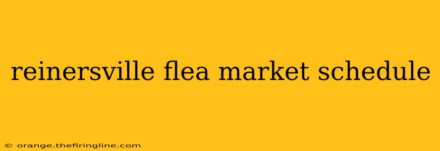 reinersville flea market schedule