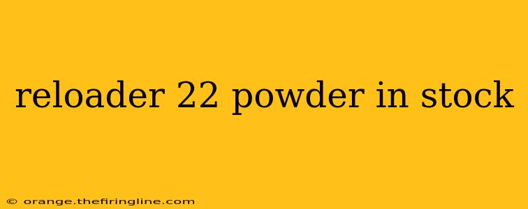 reloader 22 powder in stock