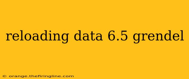 reloading data 6.5 grendel