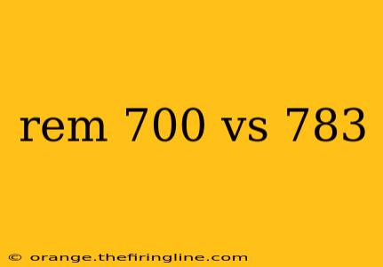 rem 700 vs 783